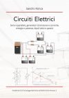 Circuiti Elettrici: Serie e parallelo, generatori di tensione e corrente, energia e potenza, bipoli attivi e passivi (Fondamenti di Tecnologie Elettriche ed Elettroniche Vol. 2)